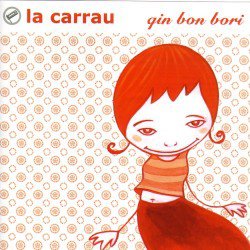 LA CARRAU / QIN BON BORI