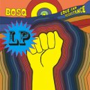BOSQ / LOVE AND RESISTANCE