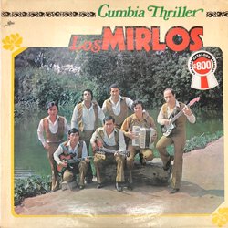 LOS MIRLOS / CUMBIA THRILER