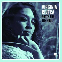 VIRGINIA RIVERA / ROOTS FOR THE SOUL