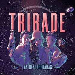 TRIBADE / LAS DESHEREDADAS