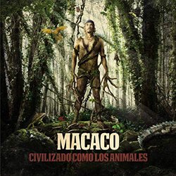 MACACO / CIVILZADO COMO LOS ANIMALES