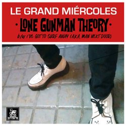 LE GRAND MIERCOLES / LONE GUNMAN THEORY