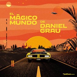DANIEL GRAU / EL MAGICO MUNDO DE DANIEL GRAU