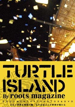 TURTLE ISLAND / BY ROOTS MAGAZINE