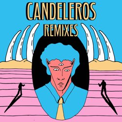 CANDELEROS / REMIXES
