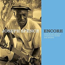 JOSEPH SPENCE / ENCORE 
