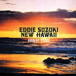 EDDIE SUZUKI NEW HAWAII / HIGH TIDE