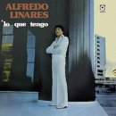 ALFREDO LINARES / LO QUE TENGO