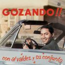 ALFREDO VALDEZ Y SU CONJUNTO / GOZANDO