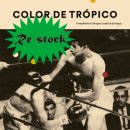 VARIOUS / COLOR DE TROPICO compiled by El Dragon Criollo & El Palmas