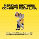 MERIDIAN BROTHERS & CONJUNTO MEDIA LUNA / PENSANDO EN MI MORENA