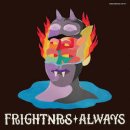 THE FRIGHTNRS / ALWAYS