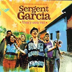 SERGENT GARCIA / UNA Y OTRA VEZ