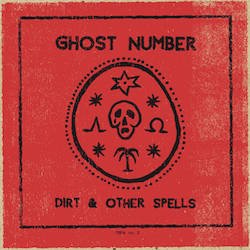 GHOST NUMBER / DIRT & OTHER SPELLS