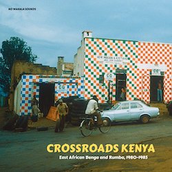 VARIOUS / CROSSROADS KENYA EAST AFRICAN BENGA AND RHUMBA 1980-1985