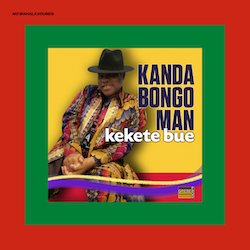 KANDA BONGO MAN / KEKETE BUE