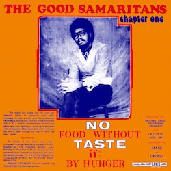 THE GOOD SAMARITANS / NO FOOD WITHOUT TASTE IF BY HUNGER