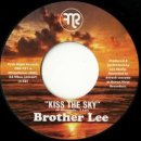 BROTHER LEE / KISS THE SKY