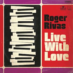 ROGER RIVAS / LIVE WITH LOVE