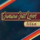 TITAN / JAMAICAN JAZZ LOVERS