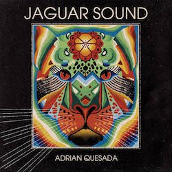 ADRIAN QUESADA / JAGUAR SOUND