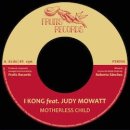 I KONG feat. JUDY MOWATT / MOTHERLESS CHILD