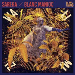 SARERA & BLANC MANIOC / WALIMIZI 