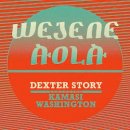 DEXTER STORY / WEJENE AOLA