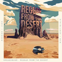 DREADSQUAD / REGGAE FROM THE DESERT