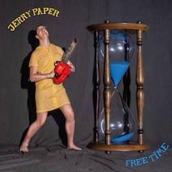 JERRY PAPER / FREE TIME