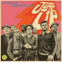 CHARLIE AND THE TROPICALES / JUMP UP