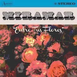 MIRAMAR / ENTRE TUS FLORES