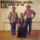 EPHAT MUJURU & THE SPIRIT OF THE PEOPLE / MBAVAIRA