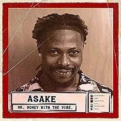ASAKE / MR.MONEY WITH THE VIBES