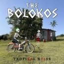 THE BOLOKOS / TROPIKAL NOISE