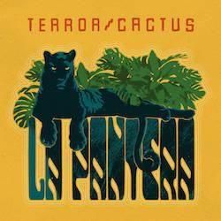 TERROR/CACTUS / LA PANTERA