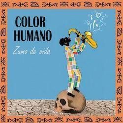 COLOR HUMANO / ZUMO DE VIDA