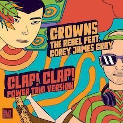 THE REBEL / CROWNS FEAT.CORNEY JAMES GRAY