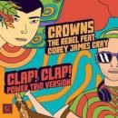 THE REBEL / CROWNS FEAT.CORNEY JAMES GRAY