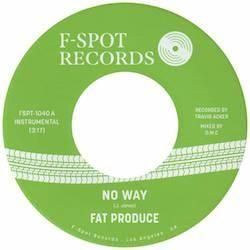 FAT PRODUCE / NO WAY