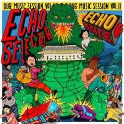 ECHO SELECTOR / ECHO SPACE DUB SESSION VOL.2