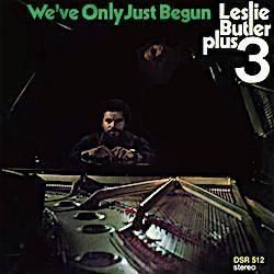 LESLIE BUTLER PLUS 3 / WE'VE JUST BEGUN