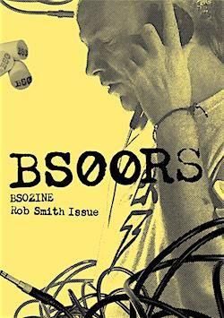 BS0ZINE / BS00RS ROB SMITH ISSUE