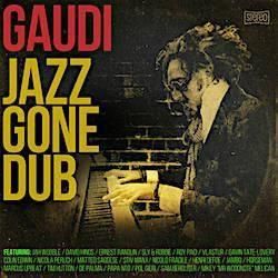 GAUDI / JAZZ GONE DUB