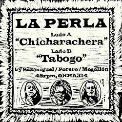 LA PERLA / CHICHARACHERA