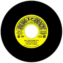 THE SKA FLAMES / AIN'T THAT LOVIN' YOU
