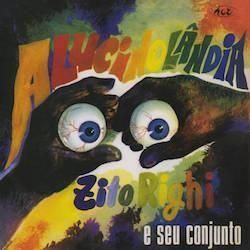 ZITO RIGHI E SEU CONJUNTO / ALUCINOLANDIA