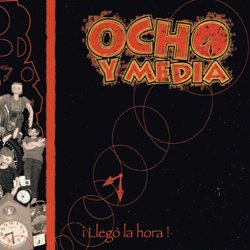 OCHO Y MEDIA / LLEGO LA HORA!