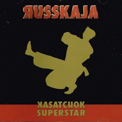 RUSSKAJA / KASATCHOK SUPERSTAR